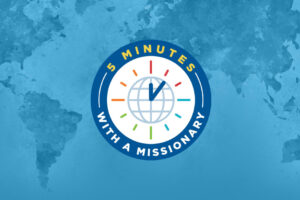 5 Minutes with a Missionary — Podcast